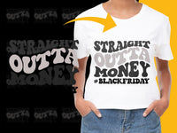 Load image into Gallery viewer, Straight Outta Money T-Shirt, Black Friday Humor Tee, Funny Shopping Graphic Shirt, Unisex Cotton Top