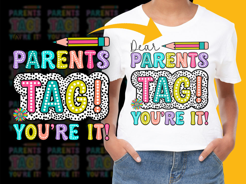 Colorful Teacher T-Shirt, Dear Parents Tag You're It, Fun End of Year Gift, Graphic Tee