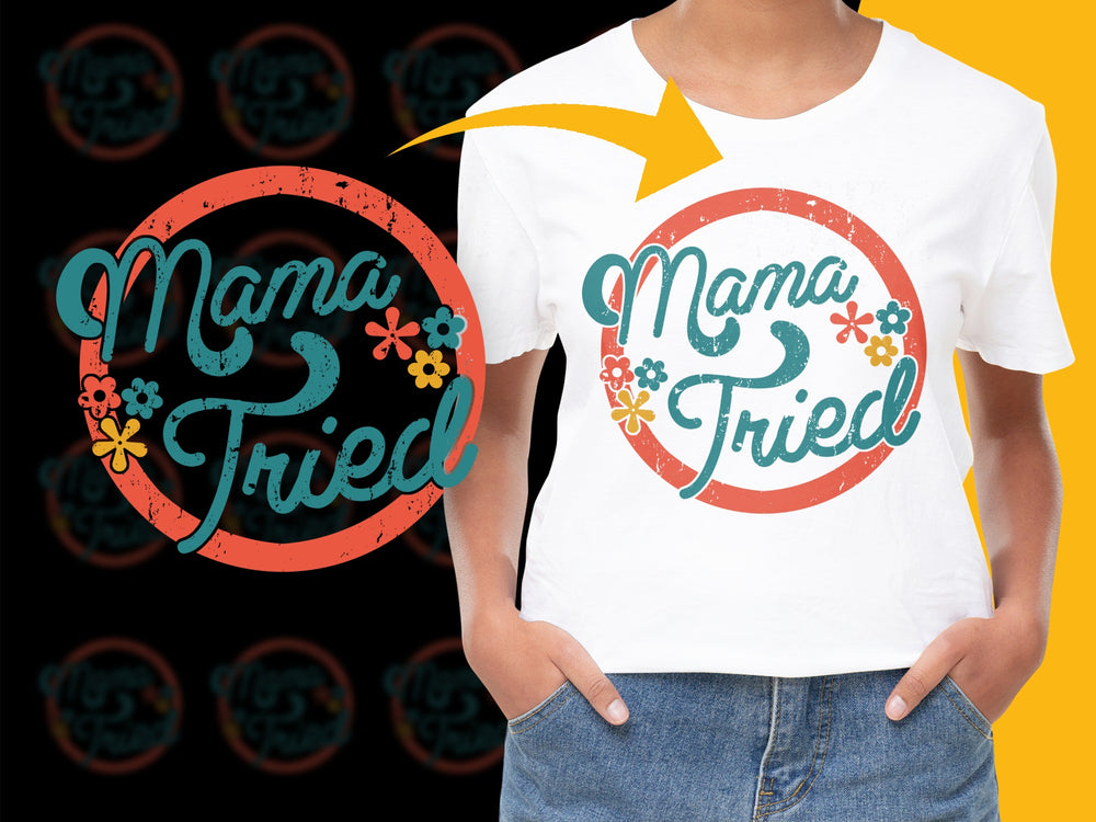 Mama Tried Funny Quote T-Shirt, Retro Style Floral Graphic Tee, Mother's Day Gift Idea