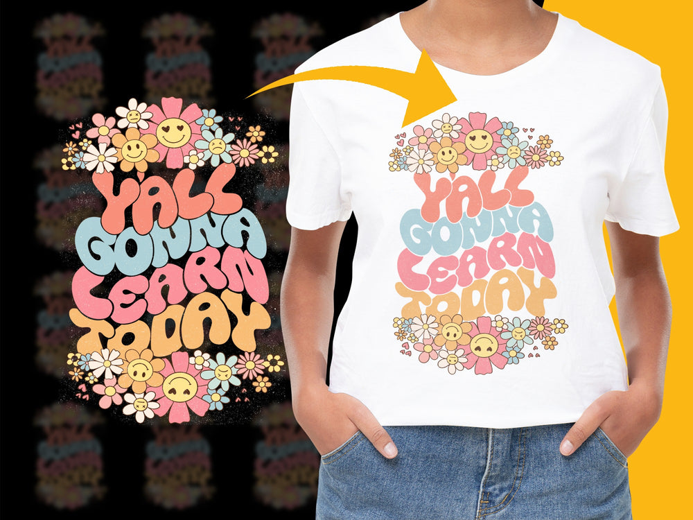Retro Floral Quote T-Shirt 'Y'all Gonna Learn Today' Smiley Face Design, Vintage Style Graphic Tee, Colorful Flower Lettering