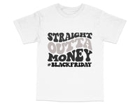 Load image into Gallery viewer, Funny Black Friday T-Shirt, Straight Outta Money Quote, Humorous Holiday Tee, Unisex White Shirt Gift Idea