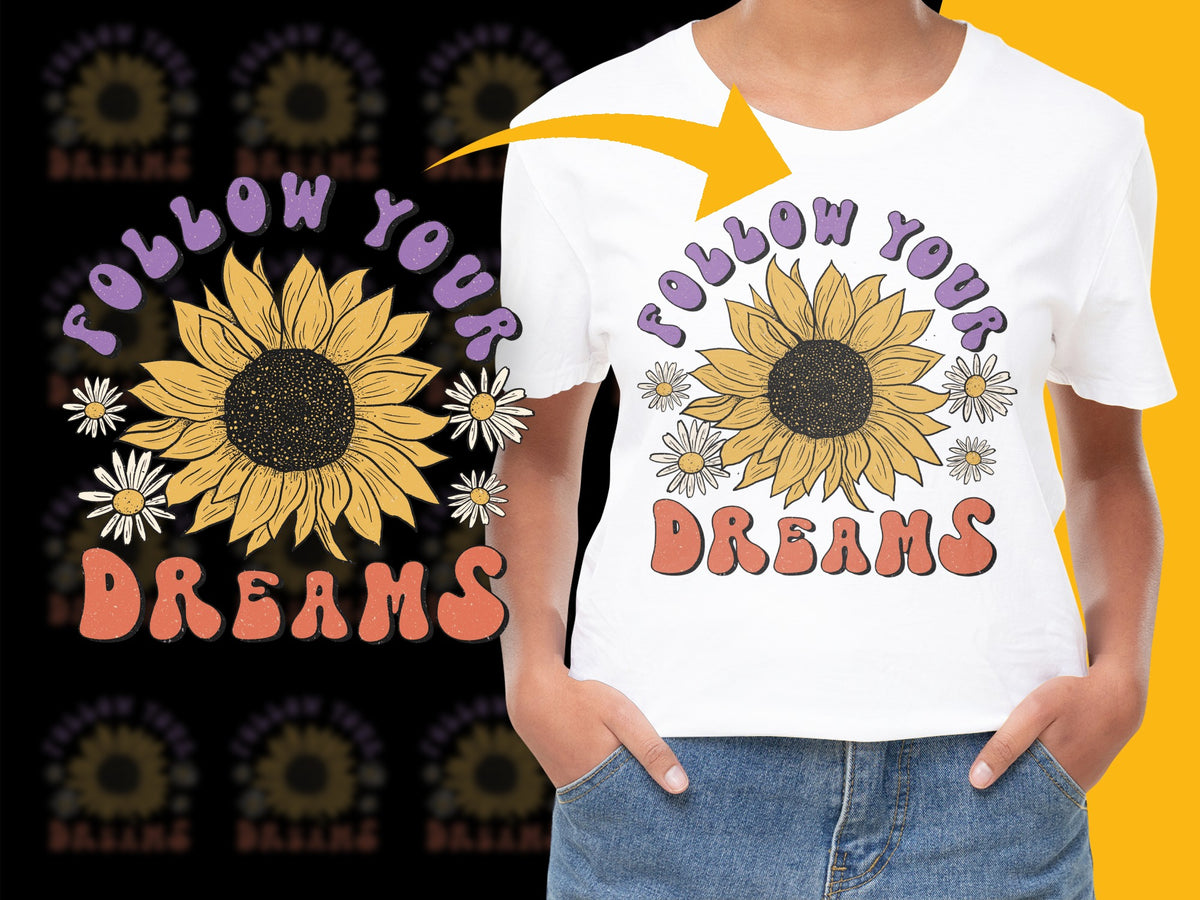 Follow Your Dreams Sunflower Graphic T-Shirt, Inspirational Quote, Floral Tee, Summer Fashion, Casual Women's Clothing, Gift Idea