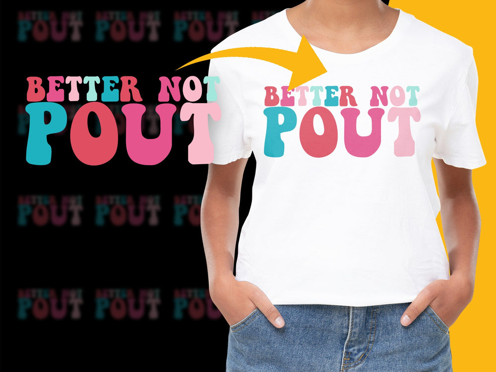 Colorful 'Better Not Pout' Slogan T-Shirt, Cute Holiday Tee, Festive Christmas Fashion, Unisex Adults and Kids Sizes