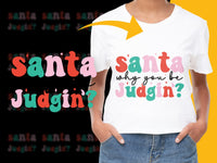 Load image into Gallery viewer, Funny Christmas T-Shirt 'Santa Why You Be Judgin?' Holiday Tee, Festive Graphic Shirt, Colorful Text Design, Unisex Fit
