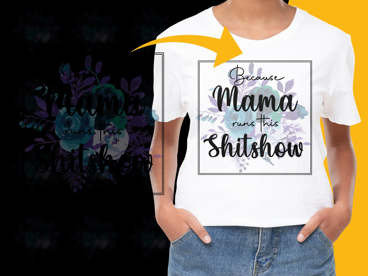 Funny Mom T-Shirt 'Because Mama Runs This Shitshow' Floral Graphic Tee, Perfect Gift for Mothers Day, Casual Women's White Shirt
