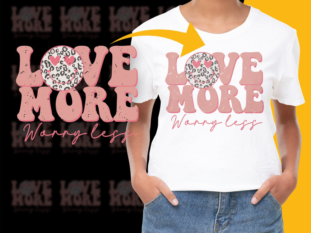 Love More Worry Less T-Shirt, Inspirational Quote, Pink Graphic Tee, Positive Message Apparel