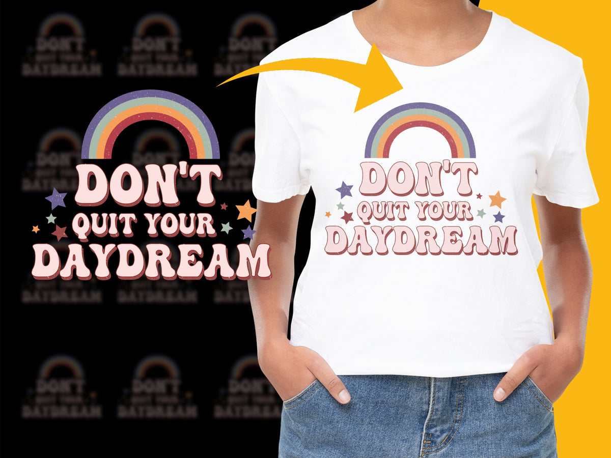 Don't Quit Your Daydream Rainbow Graphic T-Shirt, Inspirational Quote Tee, Colorful Casual Wear