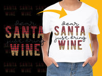 Load image into Gallery viewer, Funny Christmas Wine T-Shirt, Dear Santa Just Bring Wine Holiday Tee, Festive Red and White Shirt for Wine Lovers

