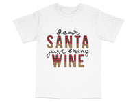 Load image into Gallery viewer, Dear Santa Just Bring Wine T-Shirt, Funny Christmas Tee, Holiday Party Apparel, Wine Lovers Gift Idea
