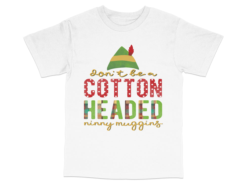 Funny Christmas T-Shirt Cotton Headed Ninny Muggins Quote Holiday Tee Unisex Gift Idea