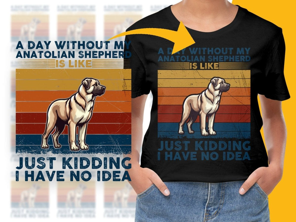 A Day Without My Anatolian Shepherd Is Like PNG File - Teepew