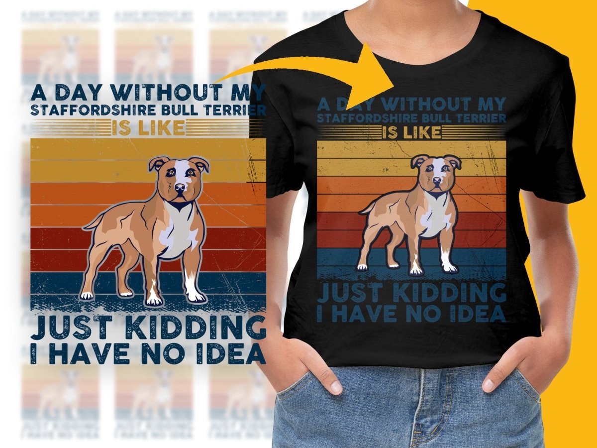 A Day Without My Staffordshire Bull Terrier PNG File - Teepew