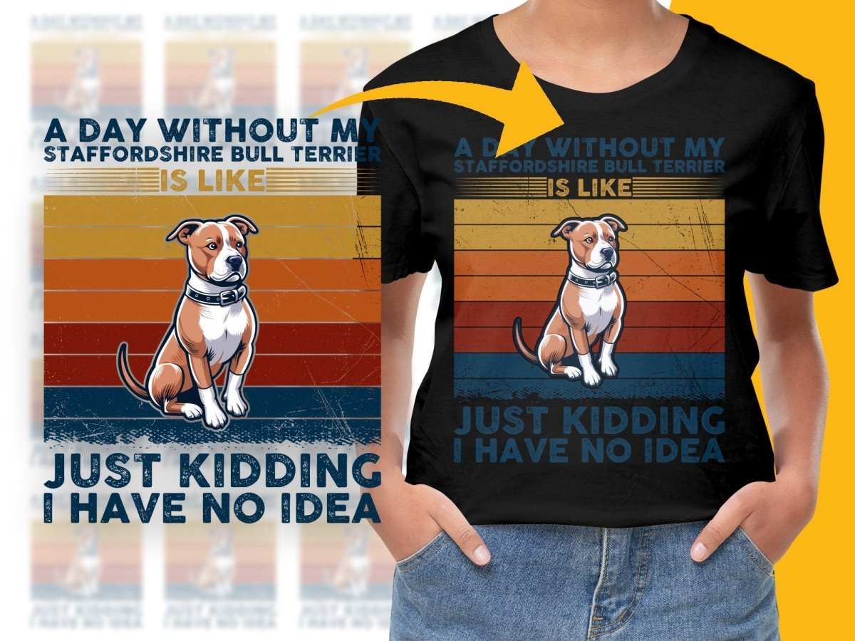 A Day Without My Staffordshire Bull Terrier PNG File - Teepew