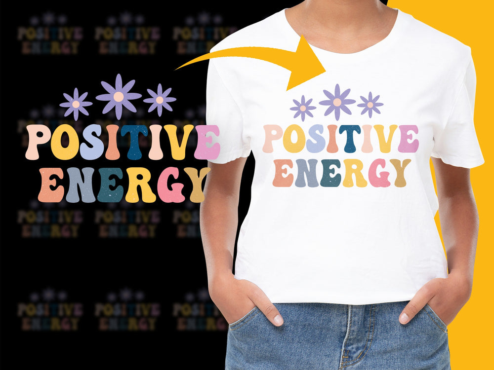 Positive Energy Graphic T-Shirt, Colorful Flower Print, Inspirational Quote Tee, Unisex Fashion Top