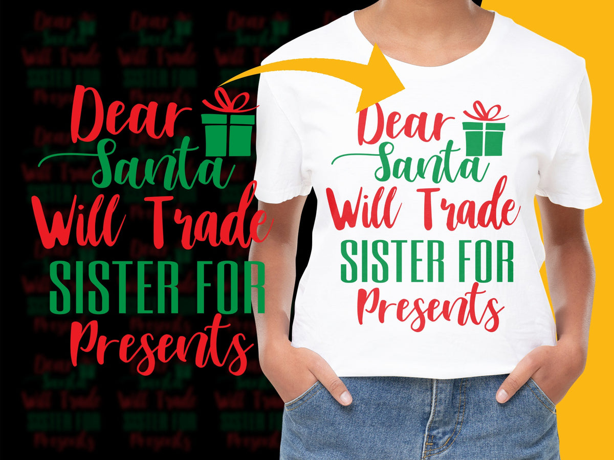 Funny Christmas T-Shirt 'Dear Santa Will Trade Sister for Presents' Holiday Gift Idea for Siblings