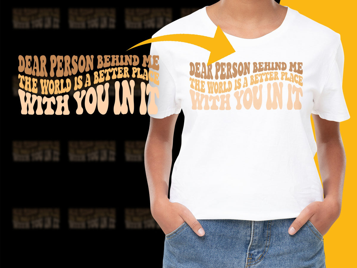 Inspirational Quote T-Shirt, 'Dear Person Behind Me' Positive Message Tee, White Unisex Adult and Youth Sizes Available