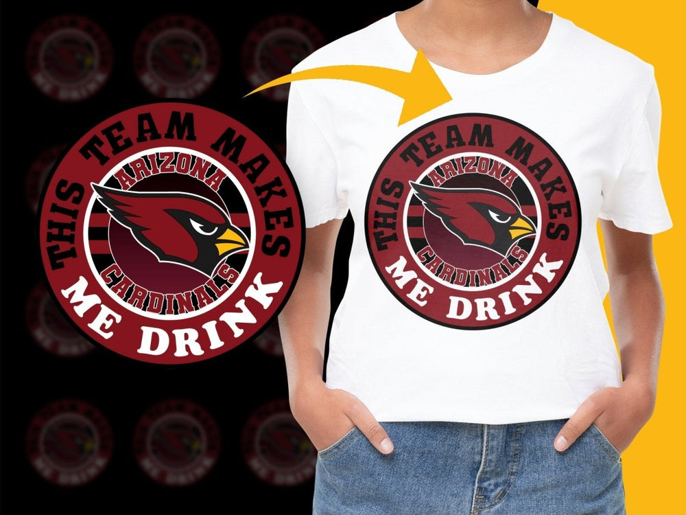Arizona Cardinals Funny Design This Team Makes Me Drink PNG File - Teepew