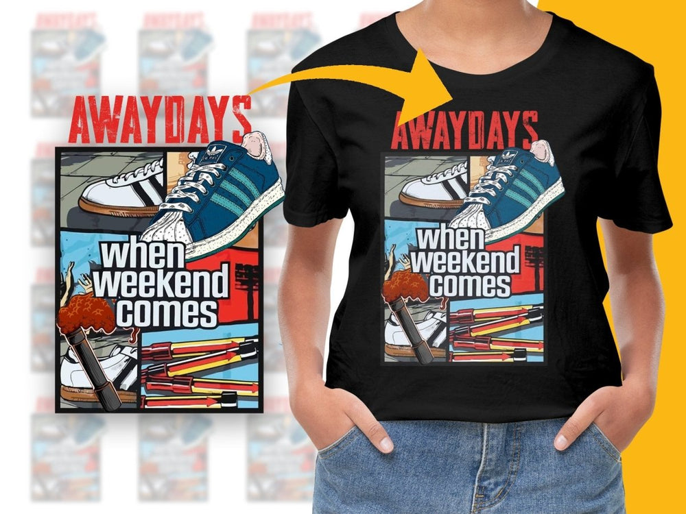 Awaydays When Weekend Comes Graphic PNG File - Teepew