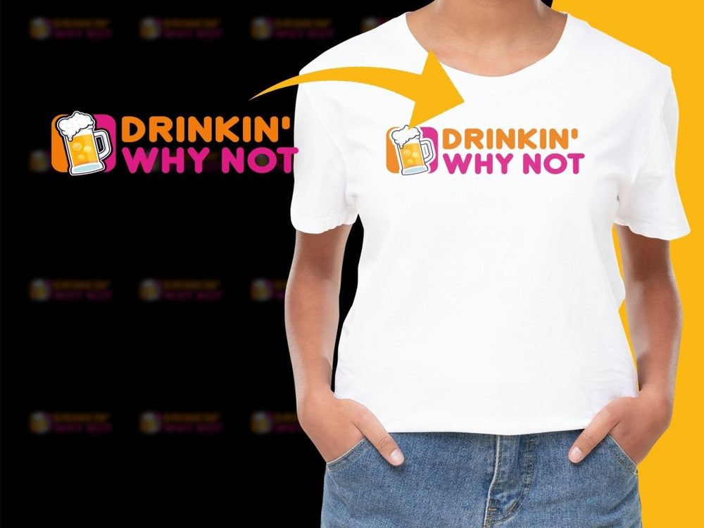 Brand Parody Drinkin Why not PNG File - Teepew