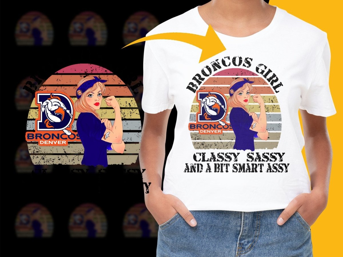 Broncos Girl Classy Sassy And A Bit Smart Assy PNG File - Teepew