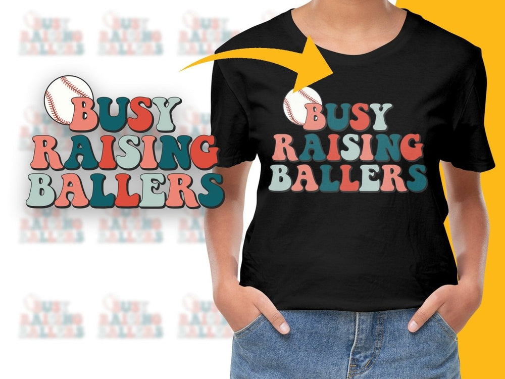 Busy Raising Ballers Baseball Graphic PNG File - Teepew
