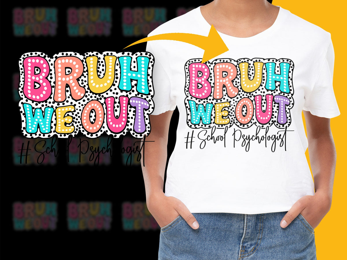 Colorful Bruh We Out T-Shirt, Fun Graduation Tee, School Psychologist Gift, Trendy Typography Shirt