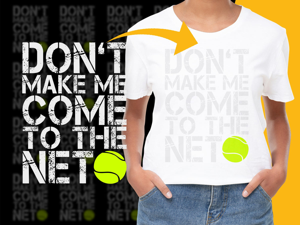 Graphic Tennis T-Shirt 'Don't Make Me Come to the Net' Sporty Casual Tee Unisex Cotton Top