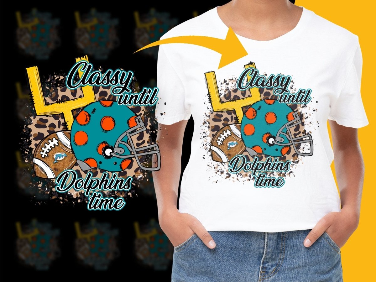 Classy Until Dolphins Time Football Fan PNG File - Teepew