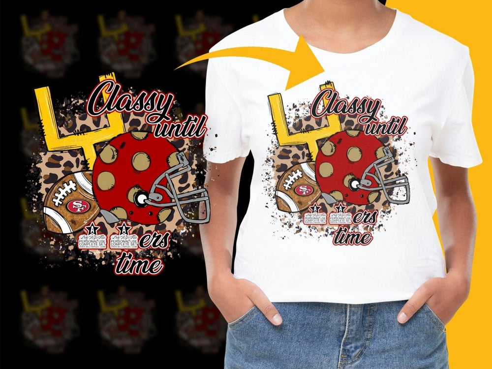 Classy Until Kickoff San Francisco 49ers PNG File - Teepew