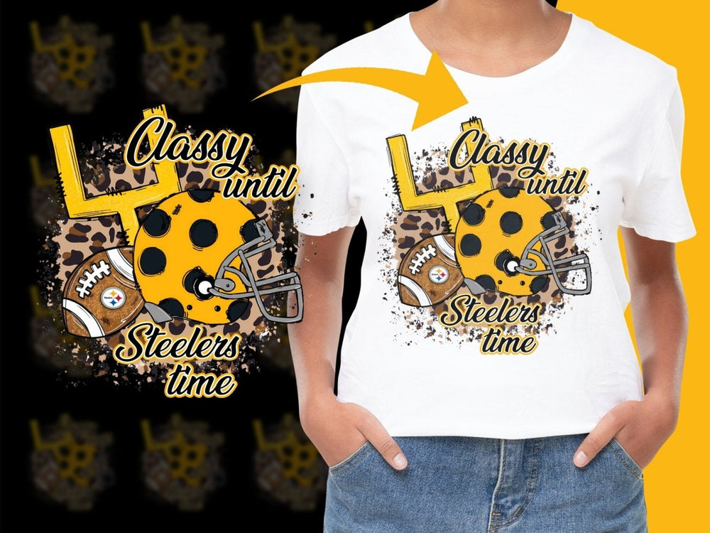 Classy Until Steelers Time Football Fan PNG File - Teepew