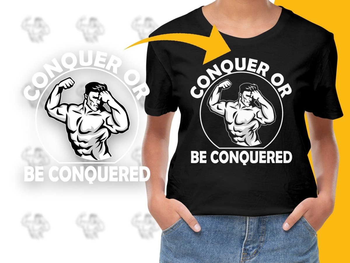 Conquer or Be Conquered Motivational Graphic PNG File - Teepew