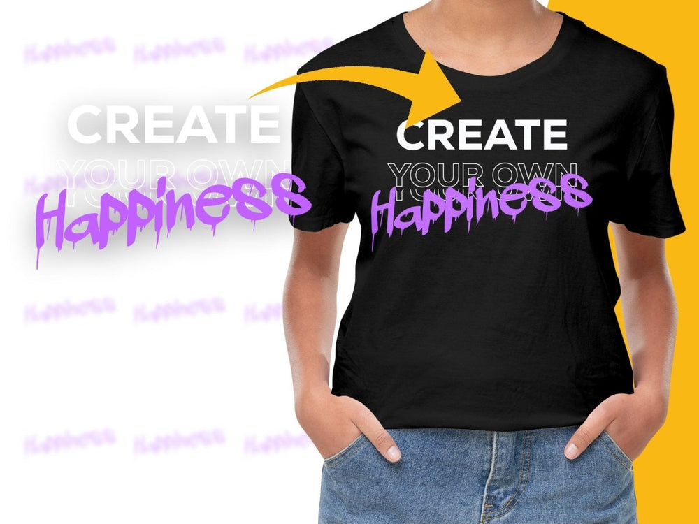 Create Your Own Happiness PNG File - Teepew
