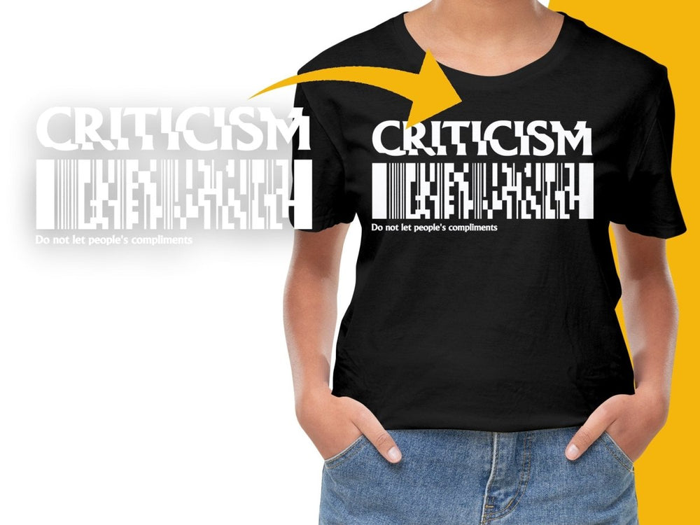 Criticism Do Not Let People's Compliments PNG File - Teepew