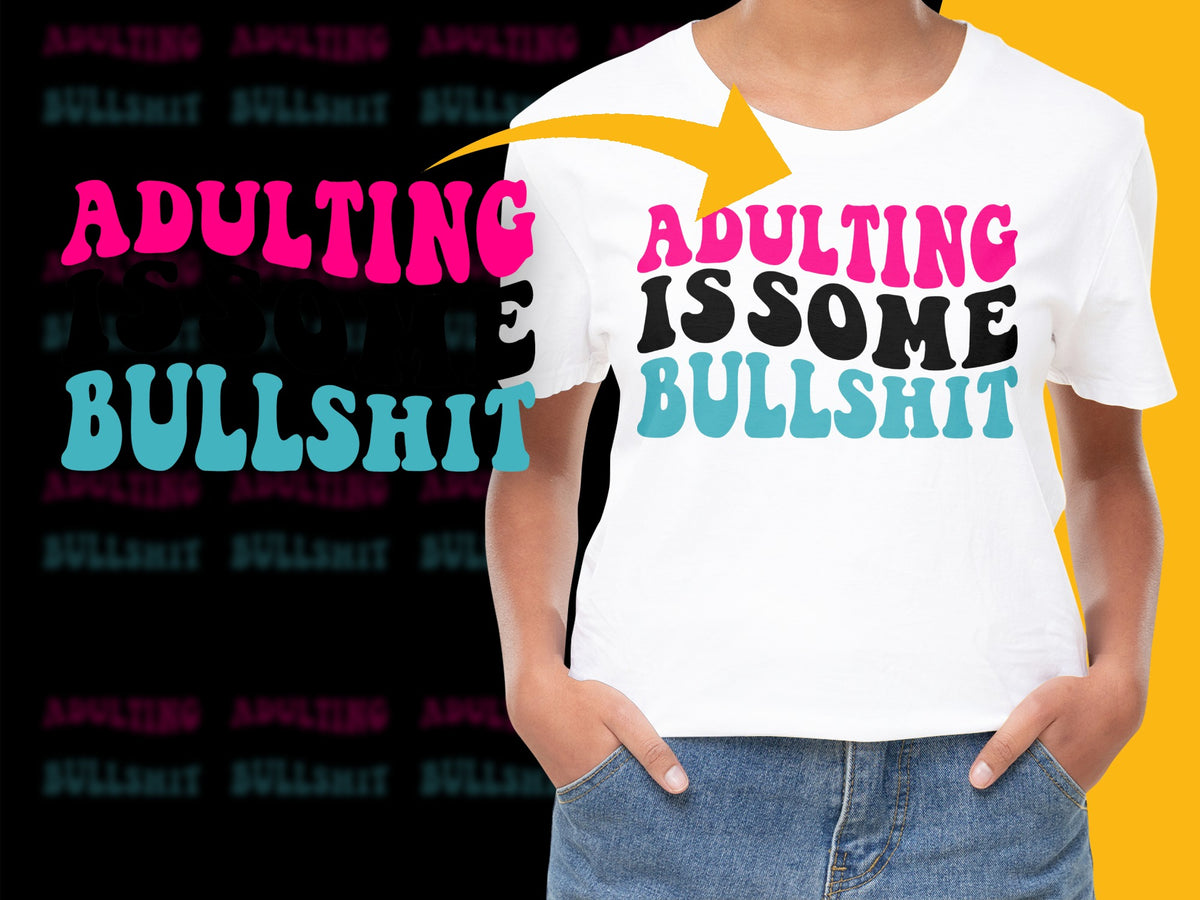 Adulting is Bullshit T-Shirt, Funny Quote Tee, Bold Text, Unisex Graphic Shirt