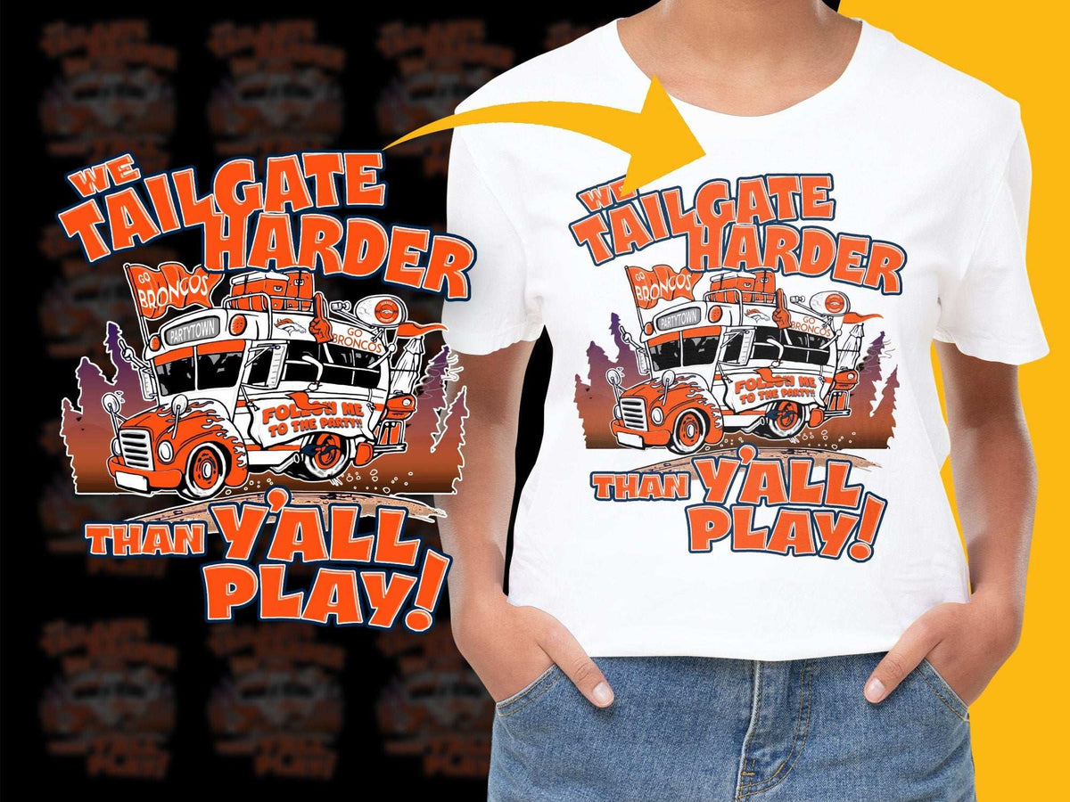 Tailgate Harder Than Y'all Play T-Shirt, Denver Broncos Fan Tee, Football Season Orange Truck Graphic Shirt