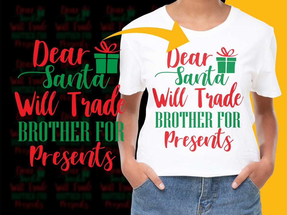 Funny Christmas T-Shirt 'Dear Santa Will Trade Brother For Presents' Festive Holiday Gift Idea for Siblings