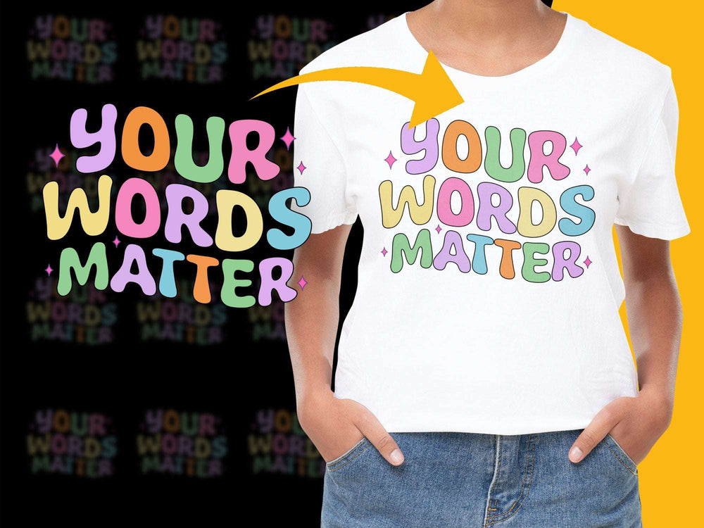 Colorful 'Your Words Matter' Inspirational Quote T-Shirt, Vibrant Typography, Unisex Tee for All Ages