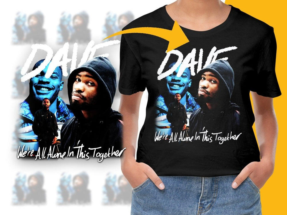 Dave We're All Alone In This Together PNG File - Teepew