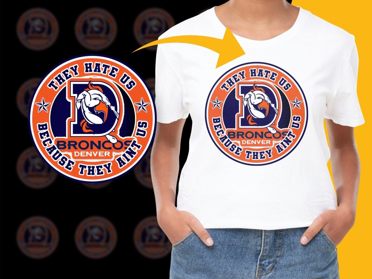 Denver Broncos They Hate Us Because They Aint Us PNG File - Teepew