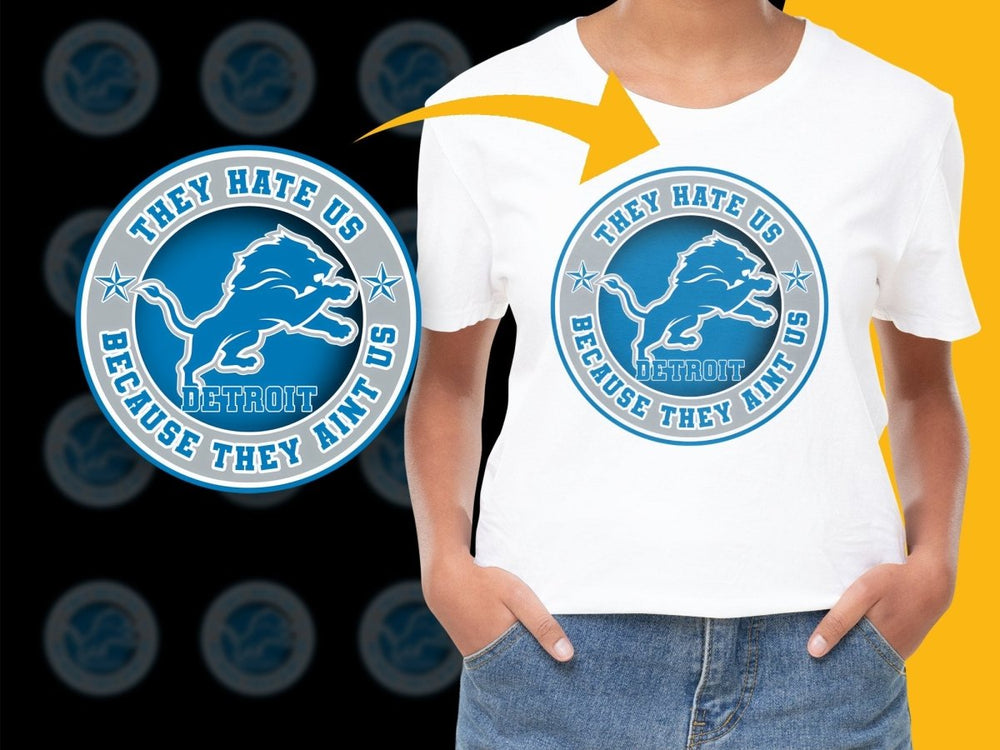 Detroit Lions They Hate Us Because They Aint Us PNG File - Teepew