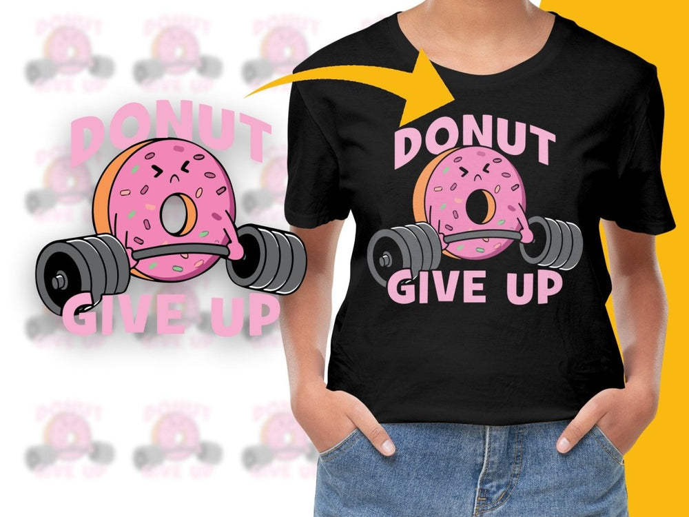 Donut Give Up Motivational Gym Fitness PNG File - Teepew