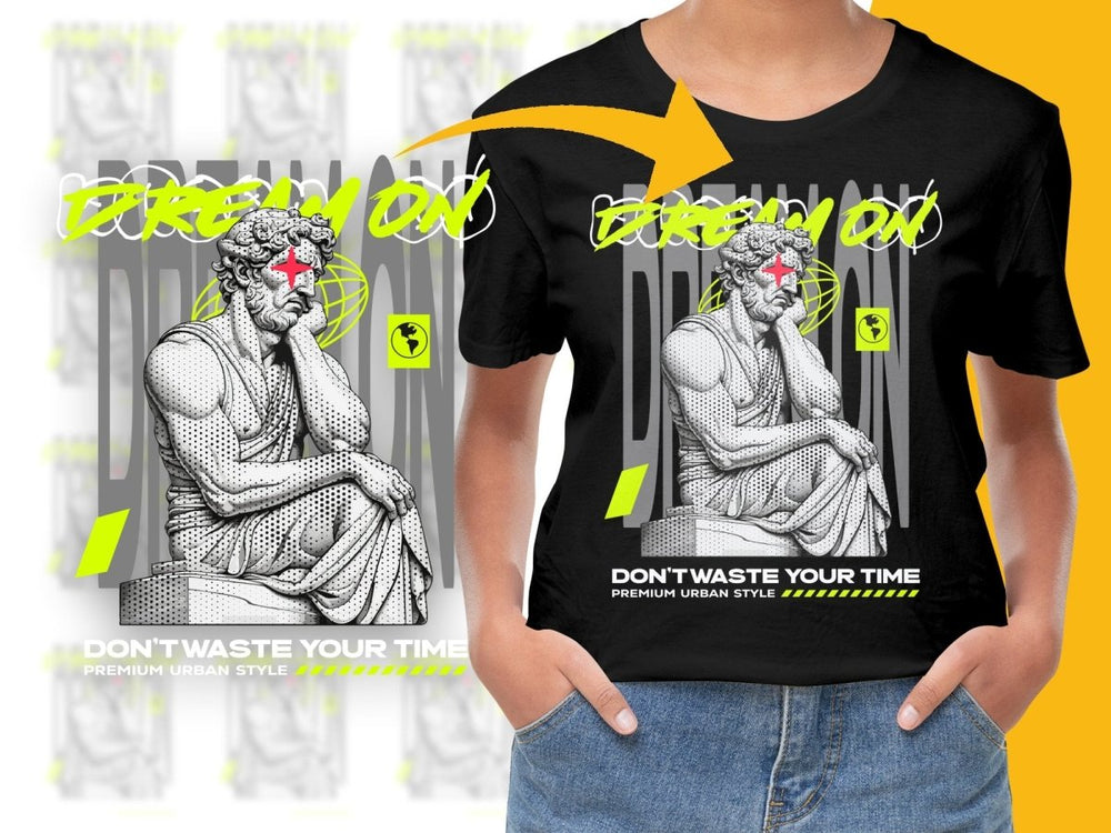 Dream On Don't Waste Your Time Premium Urban Style PNG File - Teepew