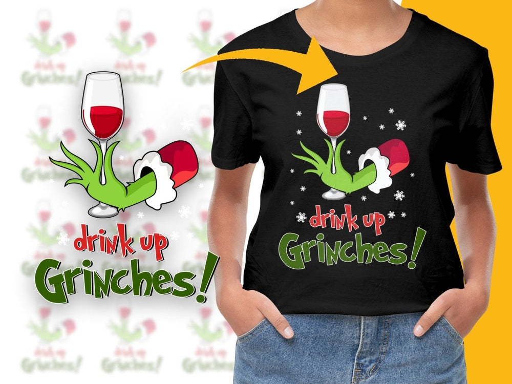 Drink Up Grinches Christmas Wine Lover PNG File - Teepew