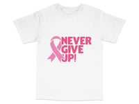 Load image into Gallery viewer, Never Give Up Pink Ribbon Breast Cancer Awareness T-Shirt, Motivational Message Tee