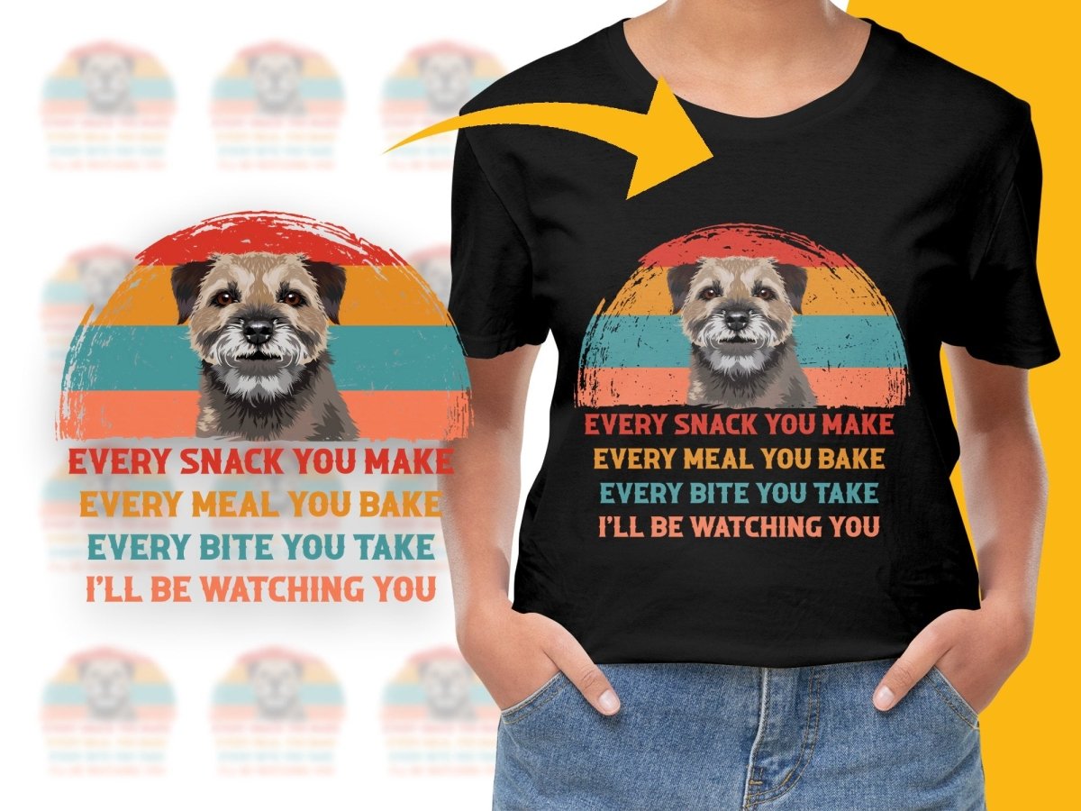 Every Snack You Make Border Terrier PNG File - Teepew