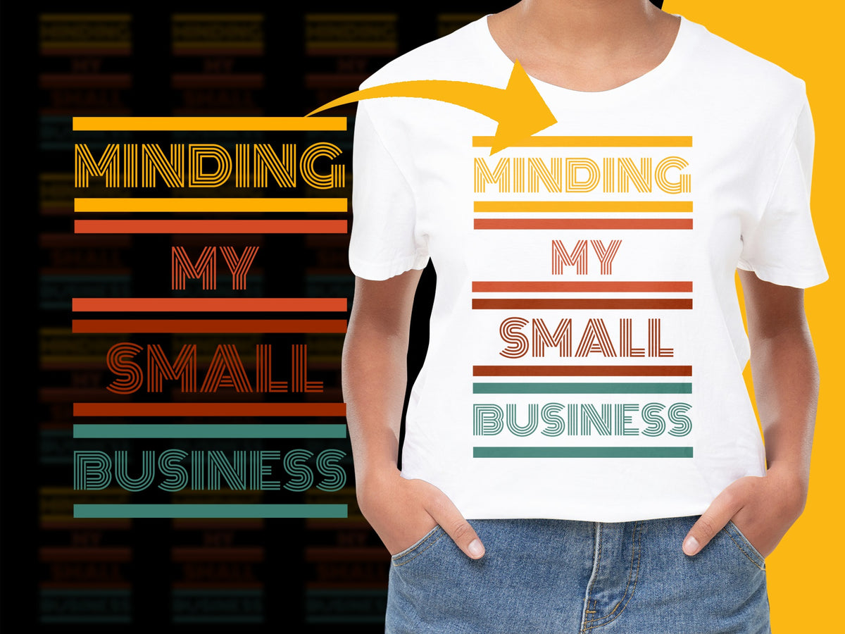 Entrepreneur T-Shirt 'Minding My Small Business' Graphic Tee for Business Owners, Colorful Bold Text Design, Unisex Fit