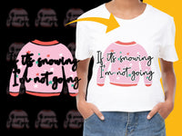 Load image into Gallery viewer, Women's Winter T-Shirt 'If It's Snowing I'm Not Going' Graphic Tee, Pink Snowflake Design