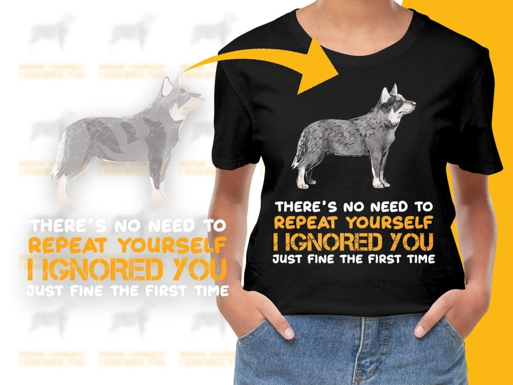 Funny Australian Cattle Dog Repeat Yourself PNG File - Teepew