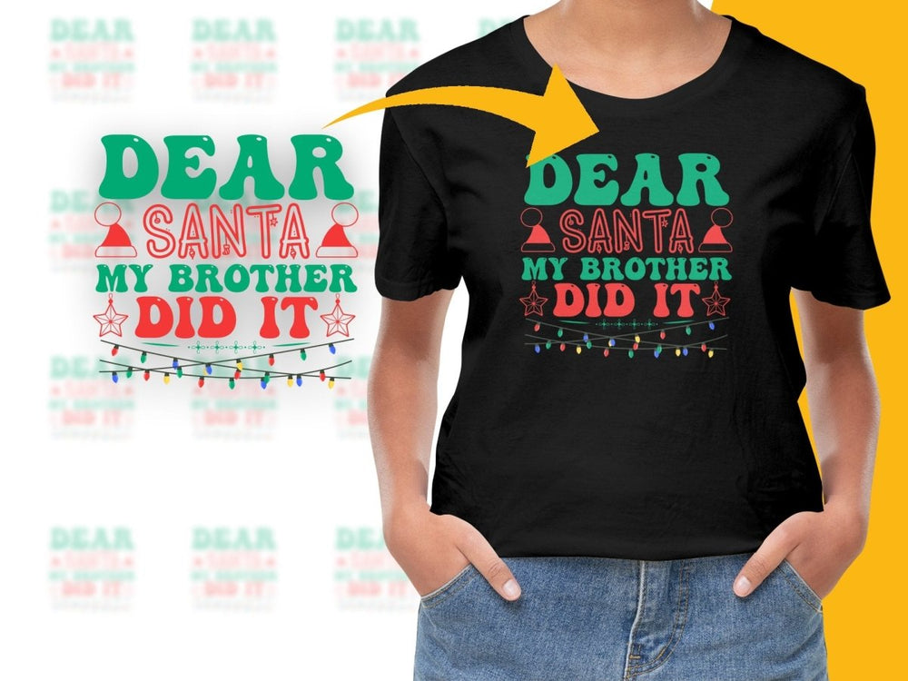 Funny Dear Santa My Brother Did It Christmas PNG File - Teepew