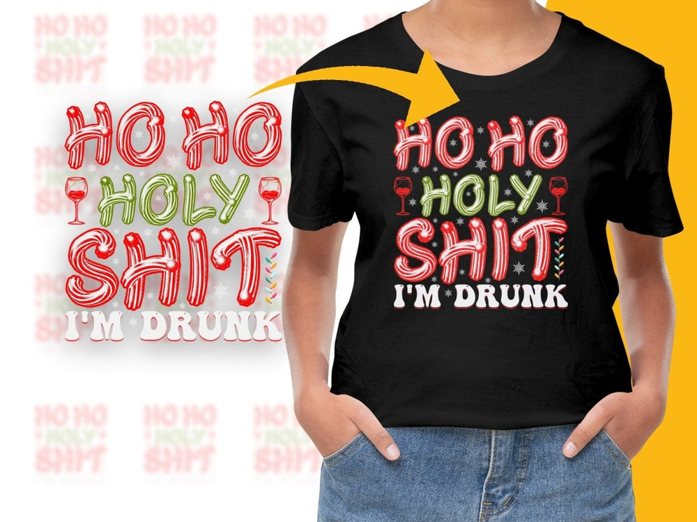 Funny Ho Ho Holy Shit I'm Drunk Christmas PNG File - Teepew